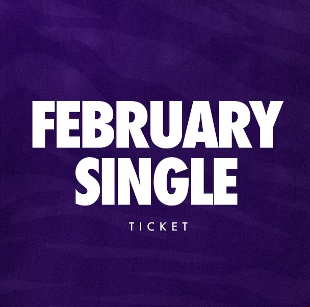 February Single Ticket