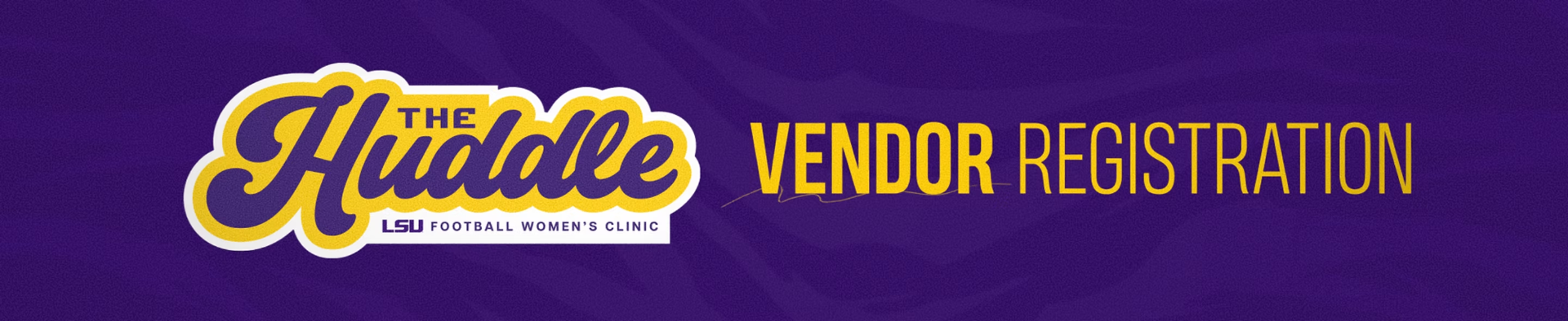 The Huddle — LSU Football Women's Clinic Vendor Registration